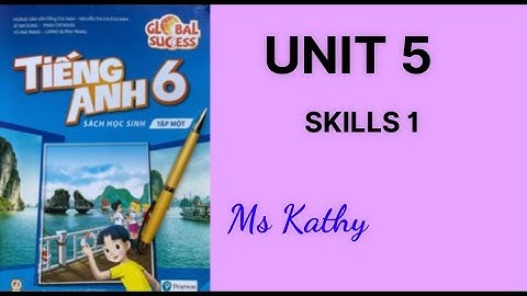 Tiếng Anh lớp 6 ( Sách mới ) Unit 5 Skills 1
