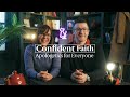 Introducing Confident Faith: Apologetics for Everyone!