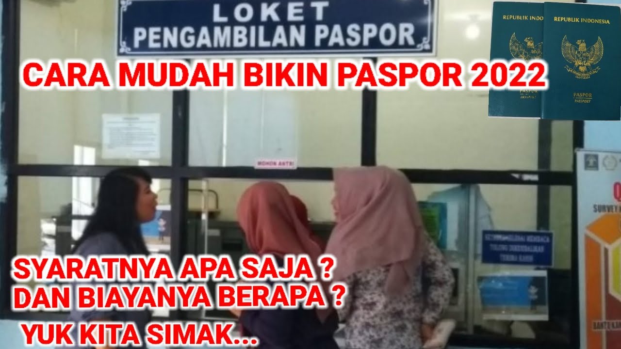 CARA MUDAH BIKIN PASPOR 2022 || SYARAT DAN BIAYANYA 