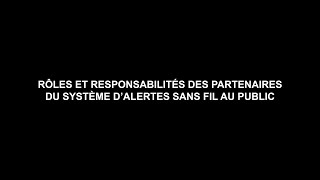 Rôles et responsabilités des partenaires du Système d’alertes sans fil au public