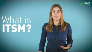 ITSM - What is it? Introduction to IT Service Management