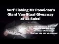 Surf Fishing Mr Poseidon's Giant Van Staal Giveaway at 1k Subs!  Preview Here!