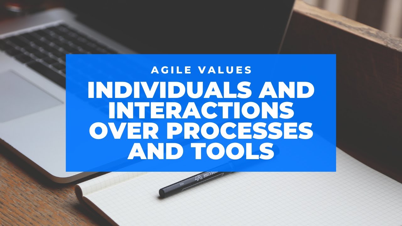 Individuals & Interactions Over Processes & Tools (Agile Manifesto ...