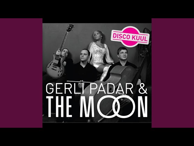 Gerli Padar & The Moon - Siis veel ei tundnud sind