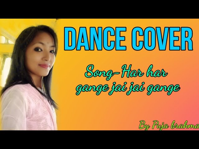 har har gange jai jai gange// Paapnashini ganga tittle song// Dance cover by Puja brahma class=