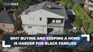 'Layers of racism': Why buying and keeping a home is harder for Black families in Washington