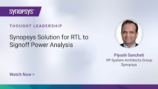 Synopsys Solution for RTL to Signoff Power Analysis | Synopsys