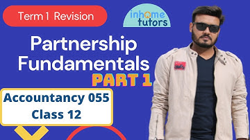 Revision Lectures | Term 1 | Class 12 | Accountancy | Partnership Accounting Fundamentals Part 1