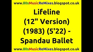 Lifeline (12&quot; Version) - Spandau Ballet | 80s Dance Music | 80s Club Mixes | 80s Club Music