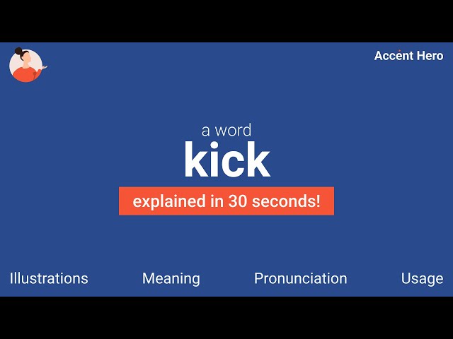 Kick  meaning of Kick 
