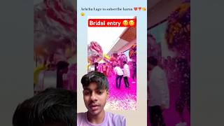 Bridal entry 🥰 love moments 🥰🥰 #love #song #wedding #flowers #dance #music