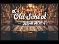 Old School 80 S R B Mix 4