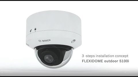 Bosch FLEXIDOME outdoor 5100i (IR) - 3-step Installation