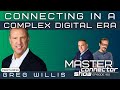 Connecting in complex digital era with greg willis  episode 162 live