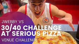 VENUE CHALLENGE - 30/40 CHALLENGE - SERIOUS PIZZA