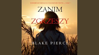 Chapter 40 - Zanim zgrzeszy (Powieść kryminalna o Mackenzie White — Tom 7)