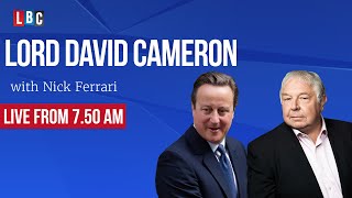 Nick Ferrari was joined by Foreign Secretary David Cameron | LBC