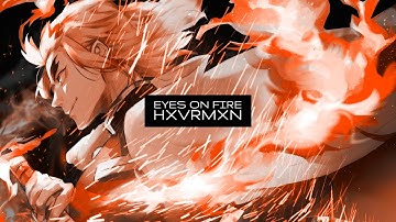 HXVRMXN - EYES ON FIRE