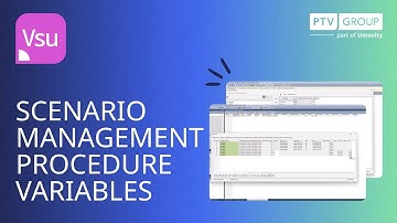 Scenario Management Series: Procedure Variables| PTV Visum | Tutorials