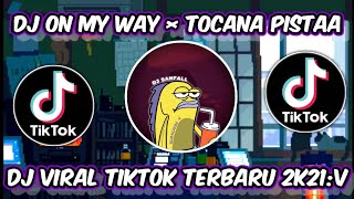 DJ ON MY WAY x TOCANA PISTA VIRAL TIKTOK JEDAG JEDUG TERBARU 2021!!