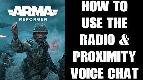 Beginners Guide How To Activate & Use The Radio & Proximity Voice Chat In Arma Reforger Xbox Console