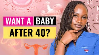 Want a BABY After 40? Here's How...