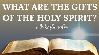 WHAT ARE THE GIFTS OF THE HOLY SPIRIT?