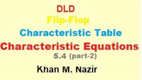 (E)DLD(M) 5.4(2) || Characteristics Equations and Tables || Flip-Flops