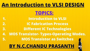 An Introduction to VLSI Design|| IC Fabrication Process||IC Technologies||MOS Transistor-Types-Modes