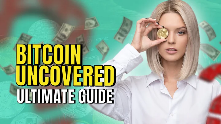 Bitcoin Uncovered: The Ultimate Guide