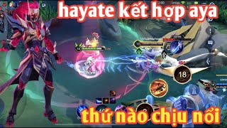 Liên Quân _ Hayate Kết Hợp Aya Múa Lửa Cỡ Này Thì Team Bạn Sao Chịu Nổi