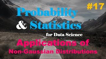 Applications of Non-Gaussian Distributions | Probability and Statistics | Lec 17