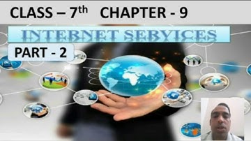 Class 7th | Computer | Chapter - 9 Internet Services Part - 2