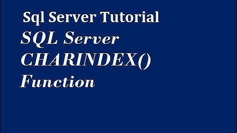 CHARINDEX Function in SQL Server