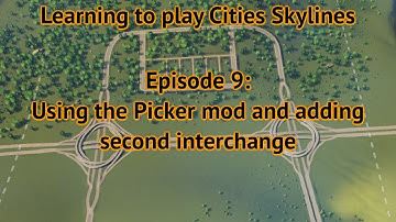 Ep 9 - Adding a second interchange and using the Picker mod