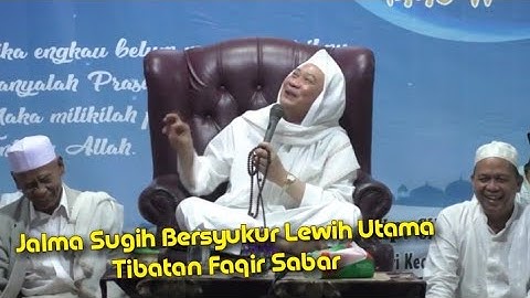 Beunghar Bersyukur Leuwih Utama Di Banding Miskin Bersabar - ABUYA UCI TURTUSI