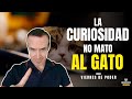 PORQUE SER CURIOSO ES LA CLAVE (Enfoque Ser Mas Interesante, Adaptarse Mejor al Cambio)