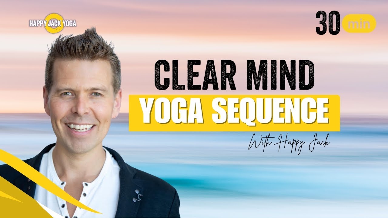Clear Mind Yoga Sequence with Happy Jack