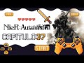NieR: Automata | Caos en el frente ⚔️ - Capítulo 37