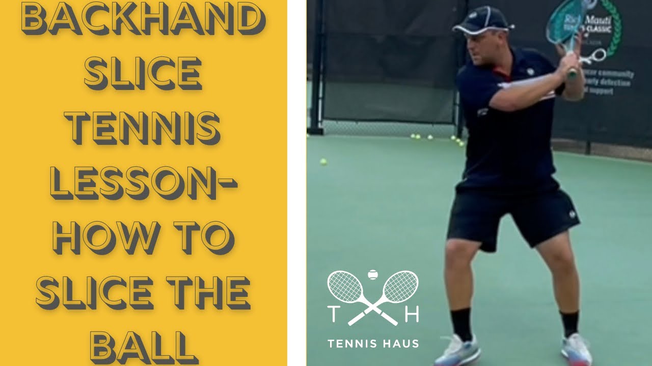Backhand slice tennis lesson How to slice the ball YouTube