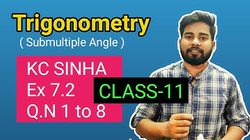 Trigonometry Class 11,KC SINHA Ex 7.2 Solution,kc sinha math solution class 11 chapter 7.2
