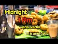 Midnight 1 am vadai kadai  thirunelveli  new bus stand  nellai nayakan foodlover foodies