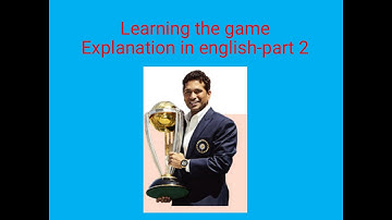 summary of learning the game in english-part2-sachin tendulkar