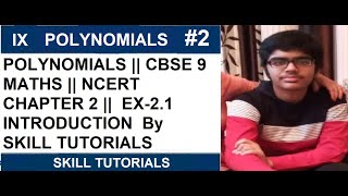 POLYNOMIALS || CBSE 9 MATHS || NCERT CHAPTER 2 ||  EX-2.1 INTRODUCTION  By SKILL TUTORIALS
