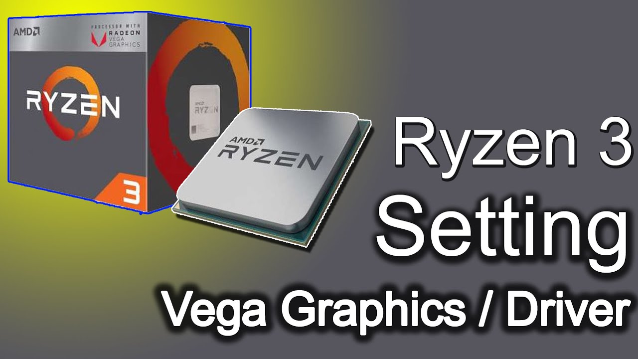 Amd vega graphics driver. Драйвера Ryzen. AMD Ryzen 3 3200g with Radeon Vega Graphics. AMD Vega 3 Driver. AMD APU Driver.