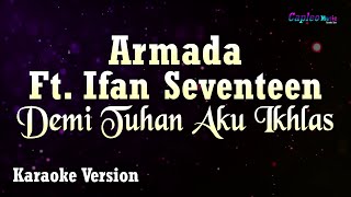 Armada ft Ifan Seventeen - Demi Tuhan Aku Ikhlas Karaoke Version