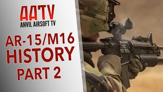 AR-15/M16/M4 History Part 2 | AATV EP106