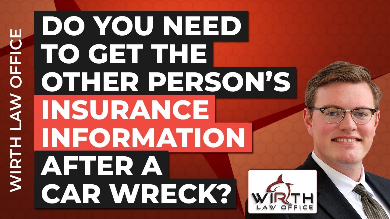 Do You Need to Get the Other Person’s Insurance Information After a Car Wreck?