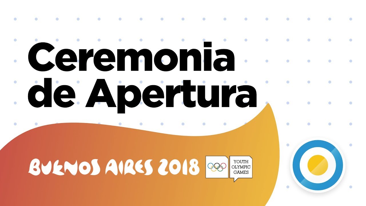 Ceremonia De Apertura Juegos Olimpicos De La Juventud 2018 Youtube