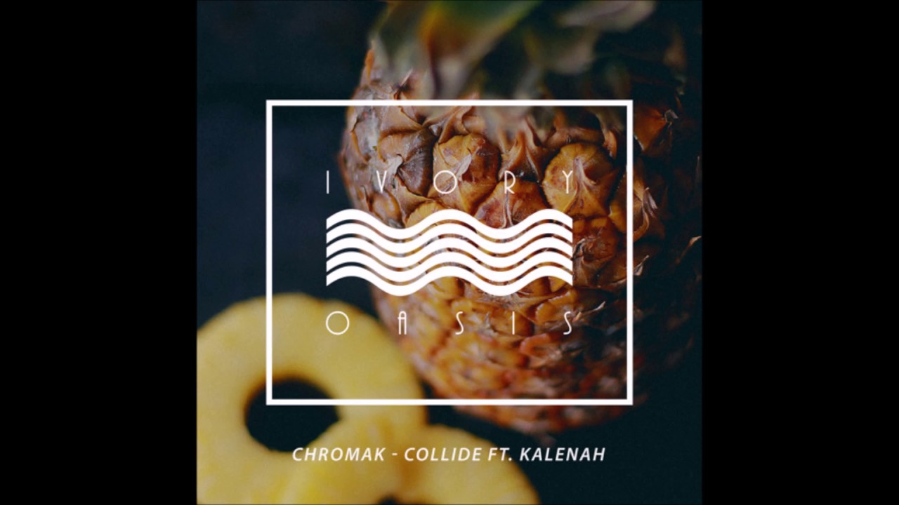 Chromak - Collide ft. Kalenah [NEW SONG] - YouTube
